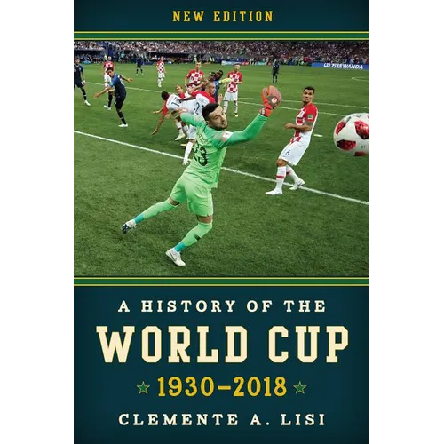 A History of the World Cup: 1930-2018 - Paperback