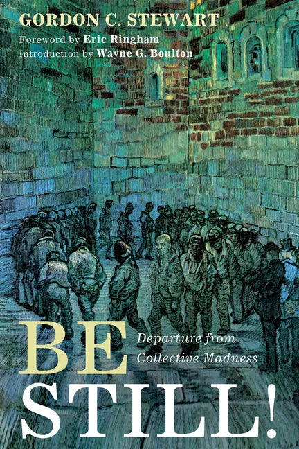 Be Still!: Departure from Collective Madness - Paperback