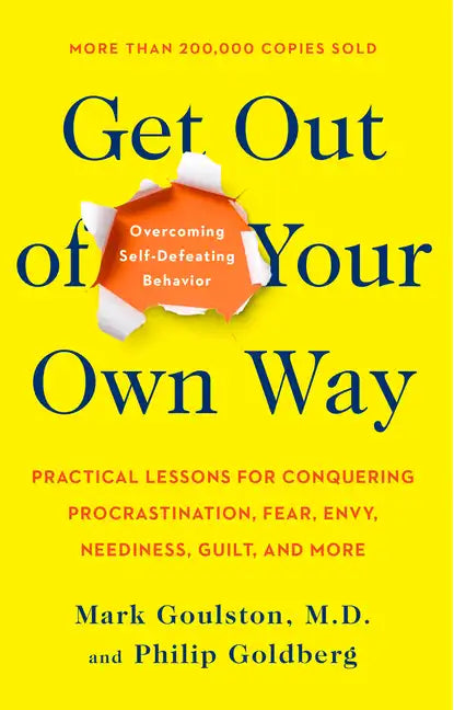 Get Out of Your Own Way: Overcoming Self-Defeating Behavior - Paperback