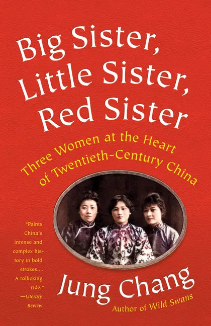Big Sister, Little Sister, Red Sister: Three Women at the Heart of Twentieth-Century China - Paperback