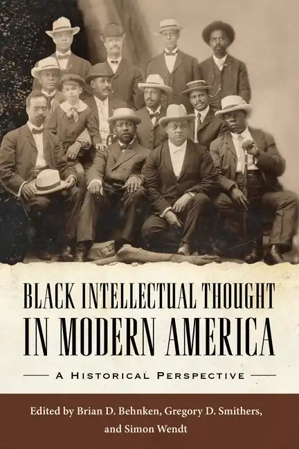 Black Intellectual Thought in Modern America: A Historical Perspective - Hardcover