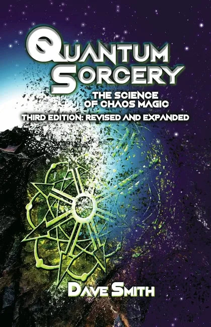 Quantum Sorcery: The Science of Chaos Magic 3rd Edition - Paperback