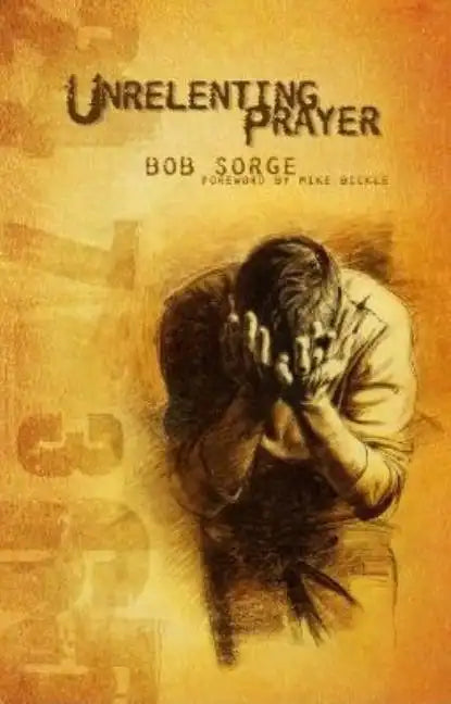 Unrelenting Prayer - Paperback