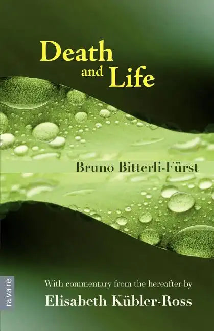 Death and Life - With commentary from the hereafter by Elisabeth Kübler-Ross - Paperback