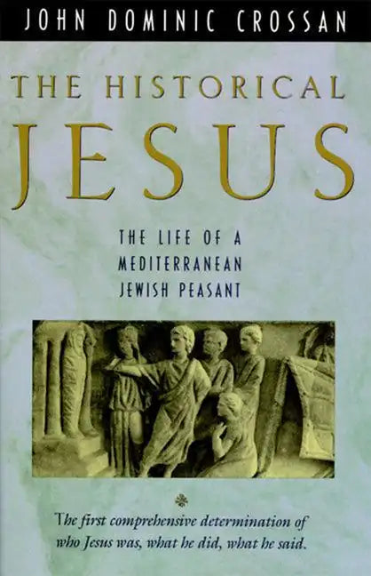 The Historical Jesus: The Life of a Mediterranean Jewish Peasa - Paperback