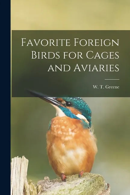 Favorite Foreign Birds for Cages and Aviaries - Paperback