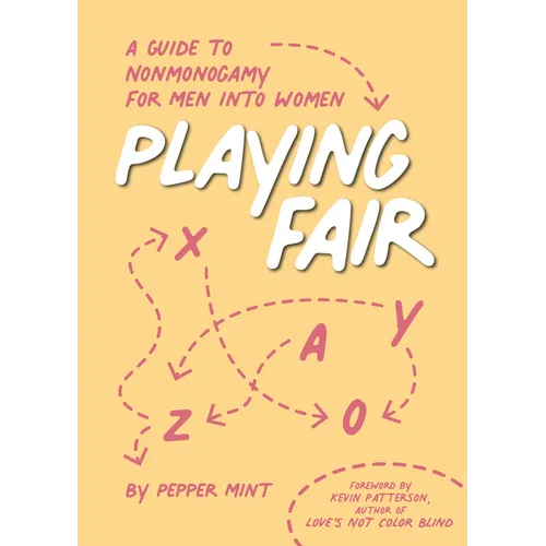 Playing Fair: A Guide to Nonmonogamy for Men Into Women - Paperback