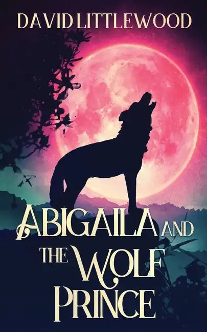 Abigaila And The Wolf Prince - Paperback