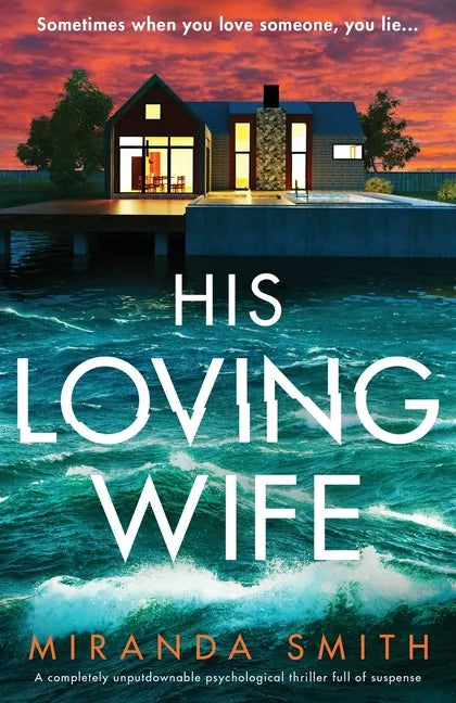 His Loving Wife: A completely unputdownable psychological thriller full of suspense - Paperback