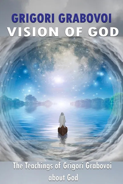 Vision of God: The Teaching of Grigori Grabovoi about God - Paperback