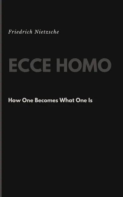 Ecce Homo: How One Becomes What One Is - Hardcover