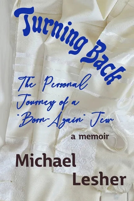 Turning Back: The Personal Journey of a "Born-Again" Jew - Paperback