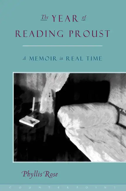 The Year of Reading Proust: A Memoir in Real Time - Paperback
