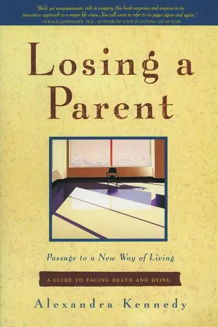 Losing a Parent: Passage to a New Way of Living - Paperback