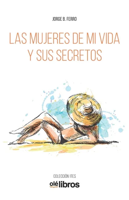 Las mujeres de mi vida y sus secretos - Paperback