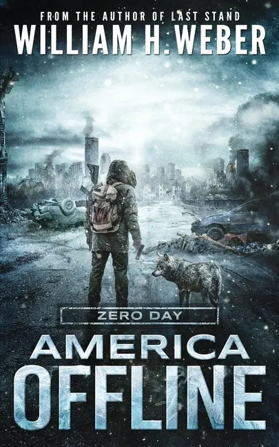 America Offline: Zero Day: (A Post-Apocalyptic Survival Series) (America Offline Book 1) - Paperback