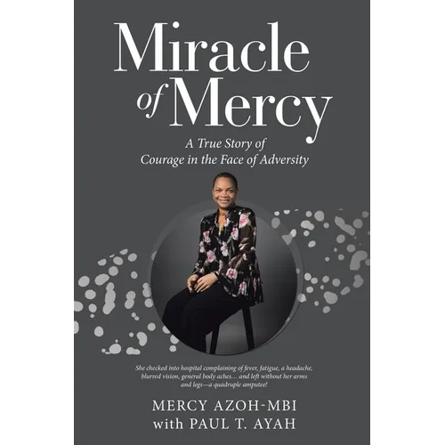 Miracle of Mercy: A True Story of Courage in the Face of Adversity - Paperback