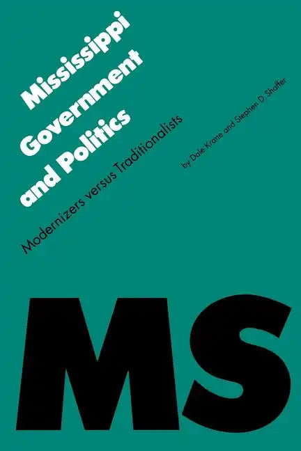 Mississippi Government and Politics: Modernizers Versus Traditionalists - Paperback