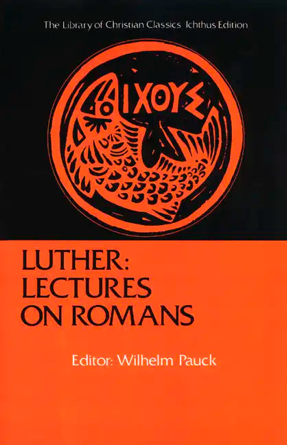Luther: Lectures on Romans - Paperback
