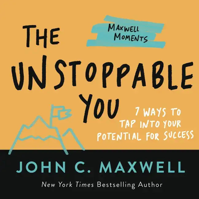 The Unstoppable You: 7 Ways to Tap Into Your Potential for Success - Paperback