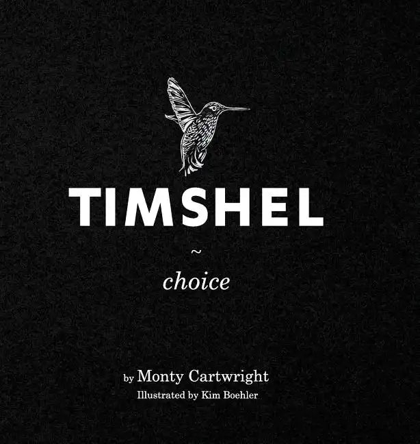 Timshel: Choice - Hardcover