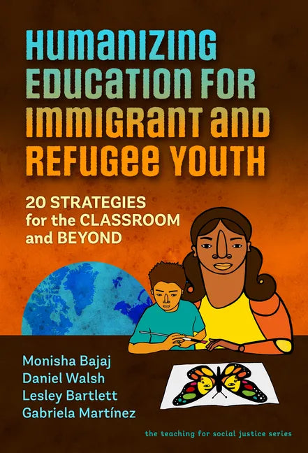 Humanizing Education for Immigrant and Refugee Youth: 20 Strategies for the Classroom and Beyond - Paperback
