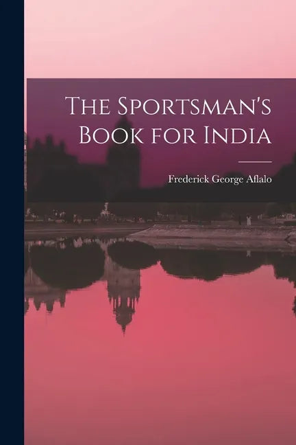 The Sportsman's Book for India - Paperback
