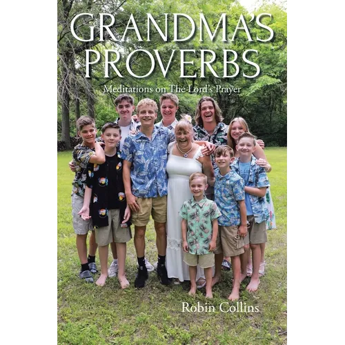 Grandma's Proverbs: Meditations on The Lord's Prayer - Paperback