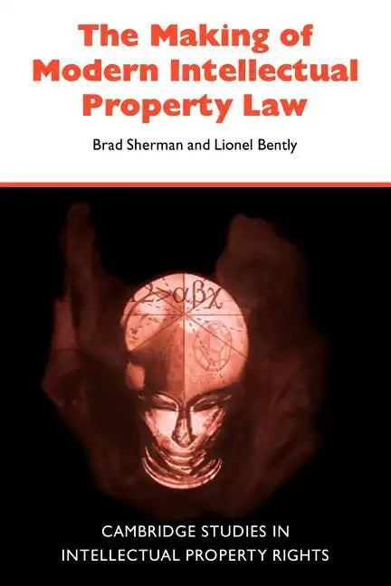 The Making of Modern Intellectual Property Law - Paperback