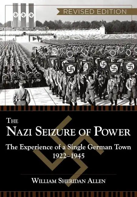 The Nazi Seizure of Power: The Experience of a Single German Town, 1922-1945, Revised Edition - Paperback