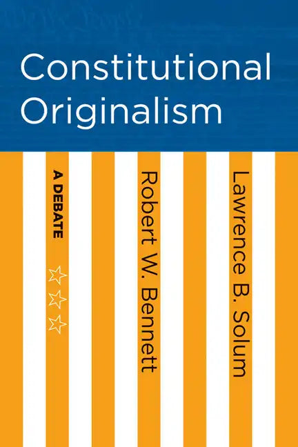 Constitutional Originalism: A Debate - Paperback