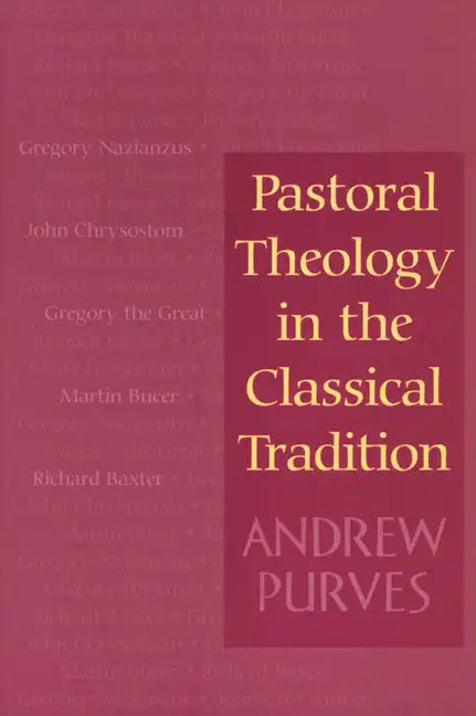 Pastoral Theology in the Classical Tradition - Paperback