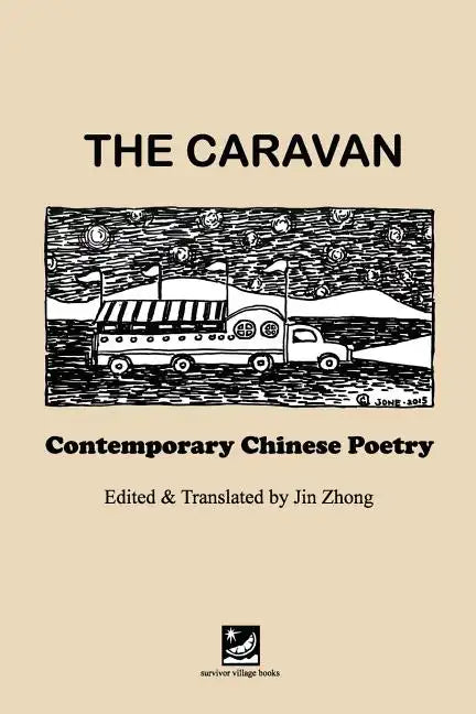 The Caravan: Contemporary Chinese Poetry: Edited and Translated by Jin Zhong - Paperback