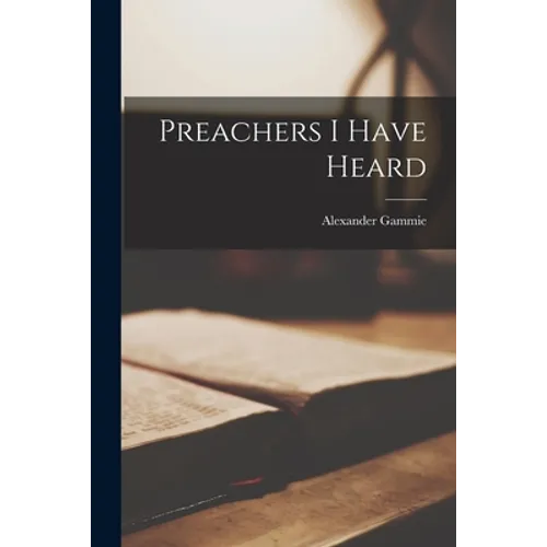 Preachers I Have Heard - Paperback