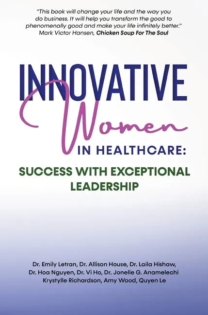 Innovative Women in Healthcare: Success With Exceptional Leadership - Hardcover