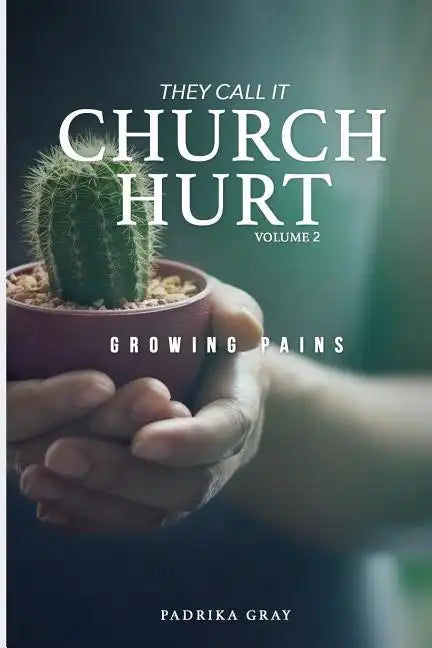They Call It Church Hurt: Growing Pains - Volume 2 - Paperback