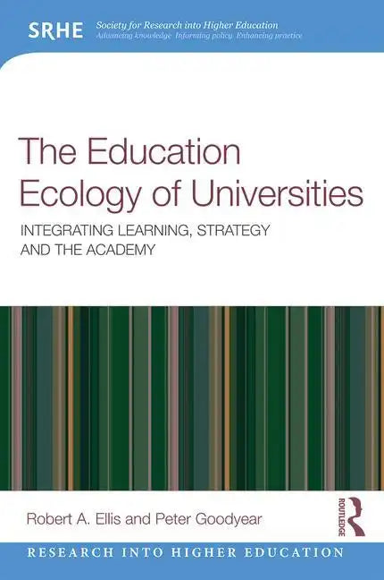 The Education Ecology of Universities: Integrating Learning, Strategy and the Academy - Paperback