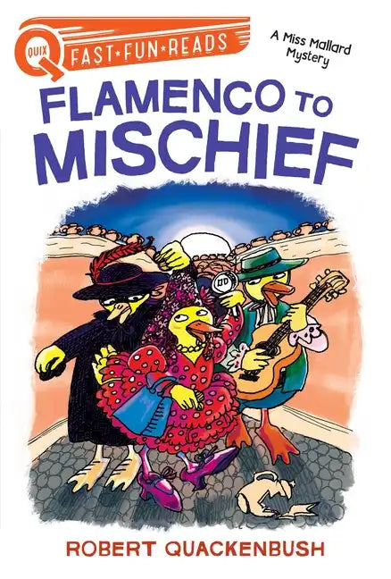 Flamenco to Mischief: A Quix Book - Hardcover