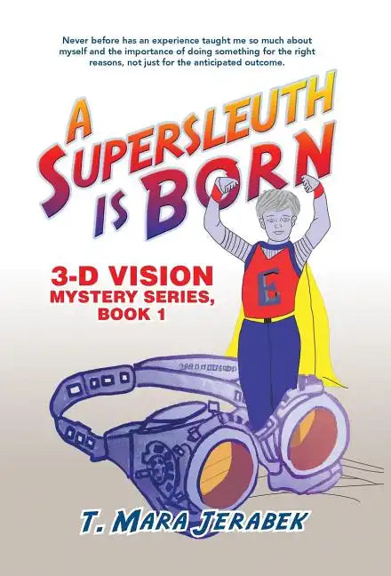 A Supersleuth is Born: 3-D Vision Mystery Series, Book 1 - Hardcover
