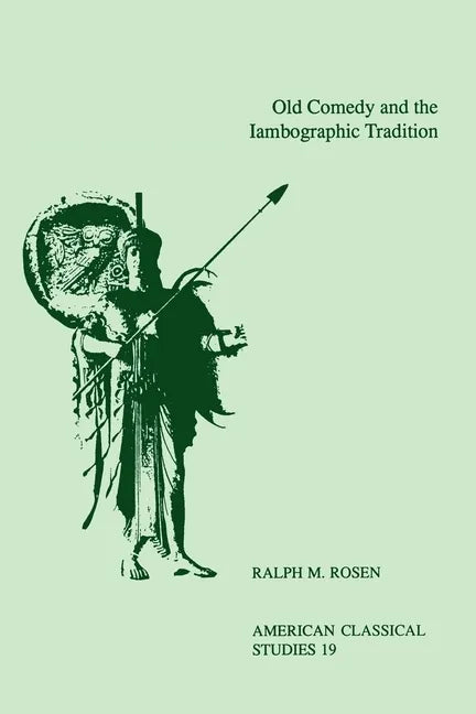 Old Comedy and the Iambographic Tradition - Paperback