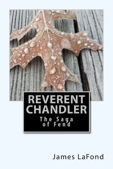 Reverent Chandler: The Saga of Fend - Paperback