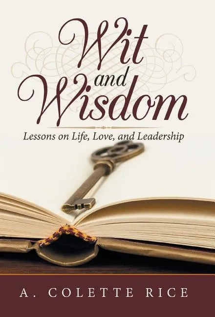 Wit and Wisdom: Lessons on Life, Love, and Leadership - Hardcover
