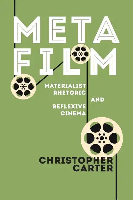 Metafilm: Materialist Rhetoric and Reflexive Cinema - Paperback
