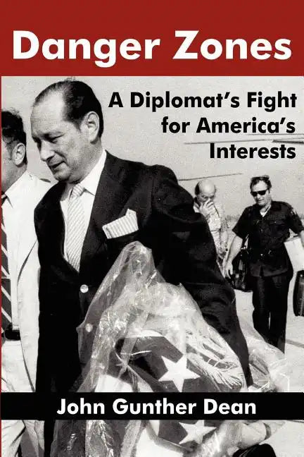 Danger Zones: A Diplomat's Fight for America's Interests - Paperback