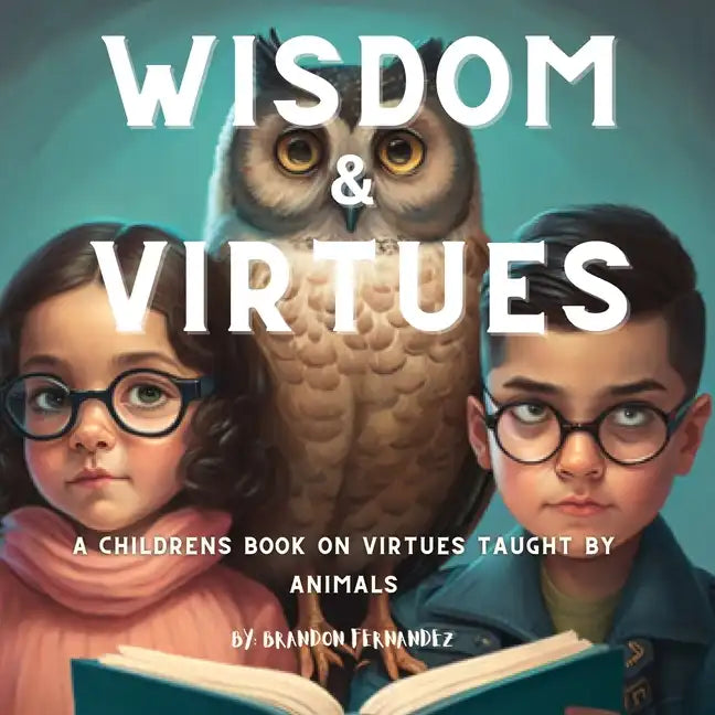 Wisdom & Virtues: A storybook on virtues taught by animals - Paperback