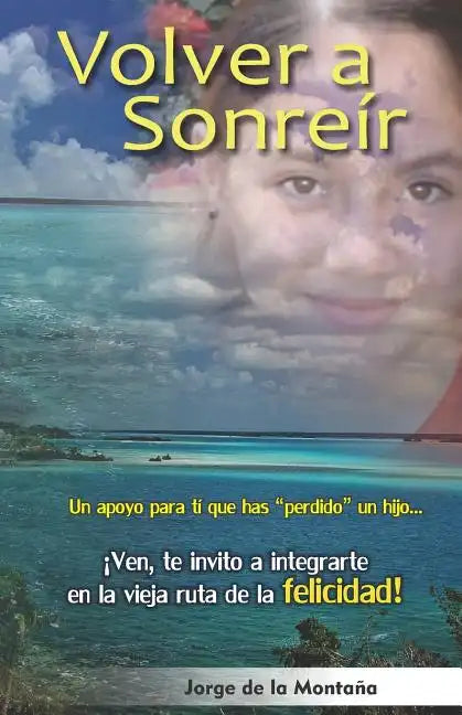 Volver a Sonreír: Un apoyo para ti que has perdido un hijo - Paperback