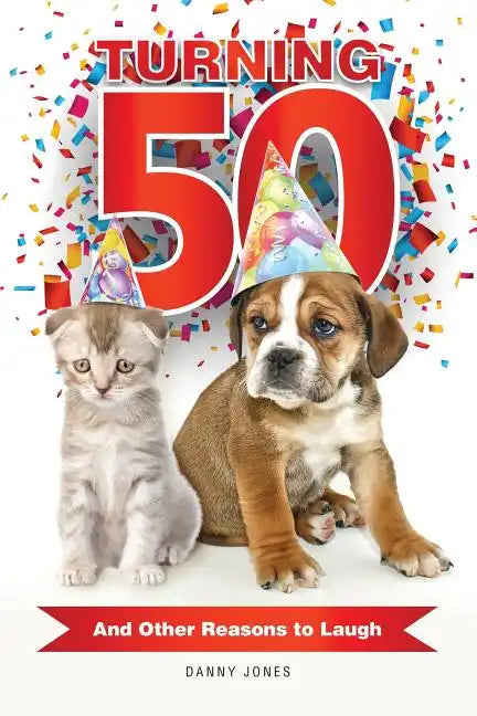 Turning 50 ... And Other Reasons to Laugh - Paperback
