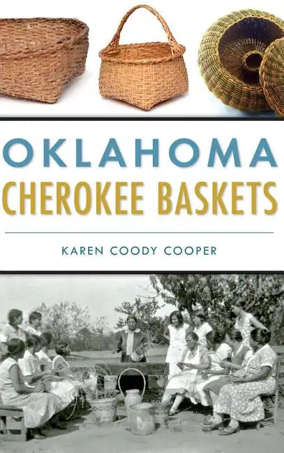 Oklahoma Cherokee Baskets - Hardcover