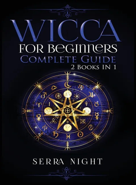 Wicca For Beginners, Complete Guide: 2 Books IN 1 - Hardcover