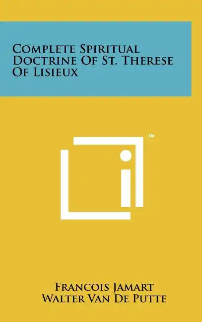 Complete Spiritual Doctrine Of St. Therese Of Lisieux - Hardcover